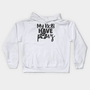 My Kids Have Paws Funny Dog Lover Parents Kids Hoodie